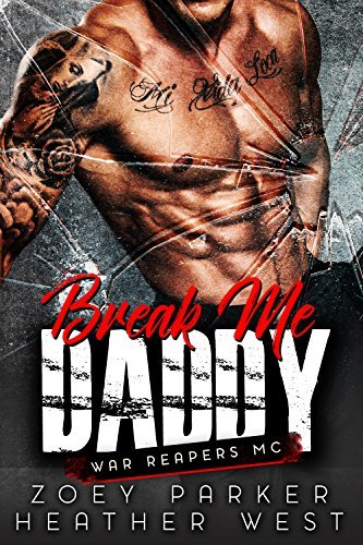 Break Me, Daddy (War Reapers MC #1)
