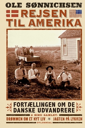 Rejsen til Amerika: Drømmen om et nyt liv og Jagten på lykken