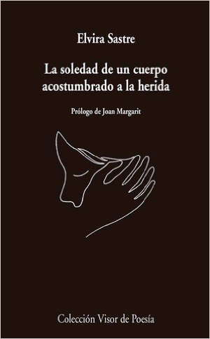 La soledad de un cuerpo acostumbrado a la herida book cover