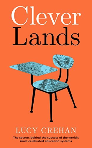 Cleverlands: The secrets behind the success of the world’s education superpowers