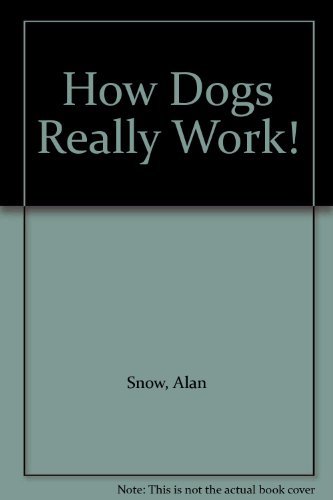 How dogs really work! by Alan Snow | Goodreads