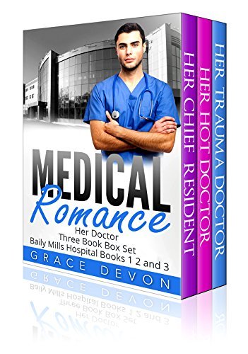 Medical Romance Box Set: Her Doctors: Her Chief Resident, Her Hot Doctor, and Her Trauma Doctor