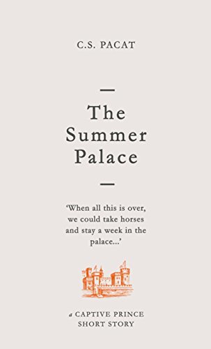 The Summer Palace (Captive Prince, #3.5; Captive Prince Short Stories, #2)
