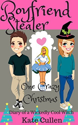 Diary of a Wickedly Cool Witch 2: BOYFRIEND STEALER.