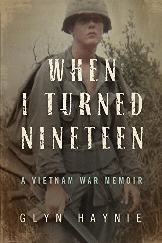 When I Turned NIneteen: A Vietnam War Memoir