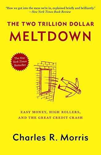 The Two Trillion Dollar Meltdown: Easy Money, High Rollers and the ...