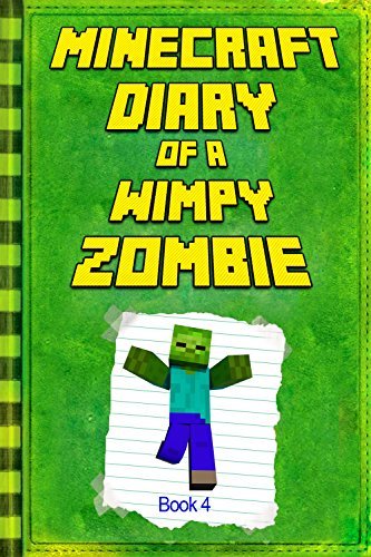 Minecraft: Diary of a Wimpy Zombie Book 4: Legendary Minecraft Diary. An Unnoficial Minecraft Book for Kids Various Age