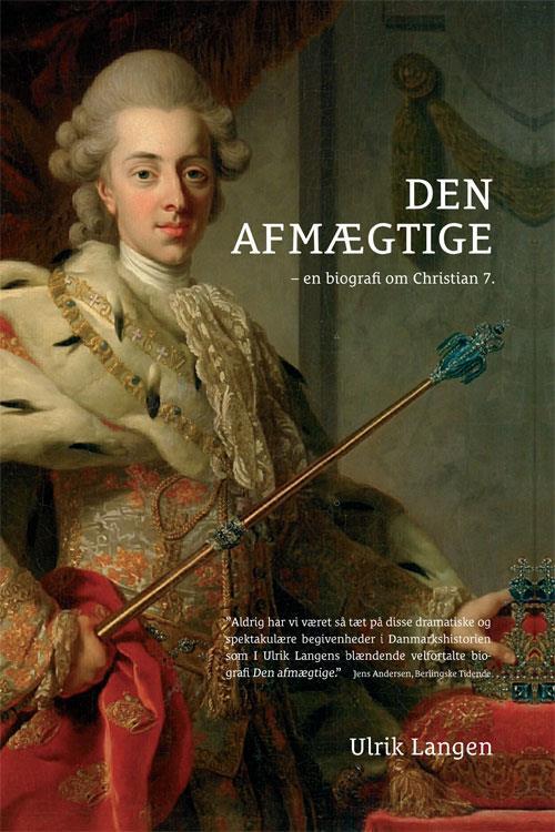 Den afmægtige - en biografi om Christian 7. book cover