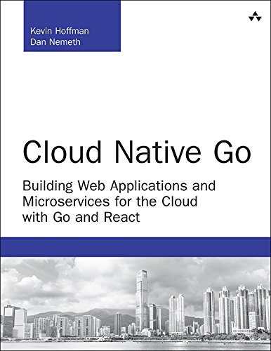 Cloud Native Go: Building Web Applications and Microservices for the ...