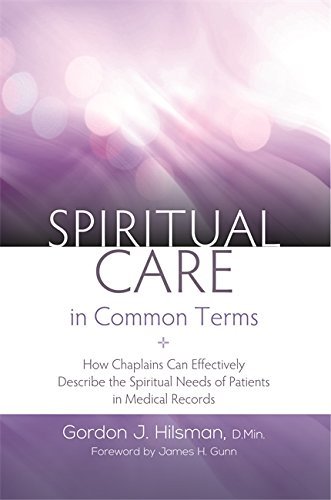 Spiritual Care in Common Terms: How Chaplains Can Effectively Describe the Spiritual Needs of Patients in Medical Records