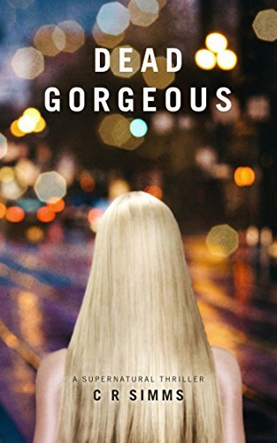 Dead Gorgeous: A dark and creepy supernatural tale.