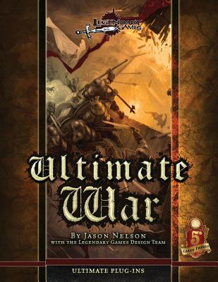 Ultimate War (5E) (Kingdom-Building (5E)) by Legendary Games | Goodreads