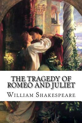The Tragedy of Romeo and Juliet by William Shakespeare | Goodreads
