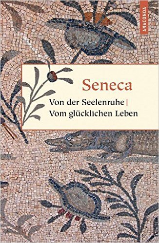 Von der Seelenruhe | Vom glücklichen Leben book cover