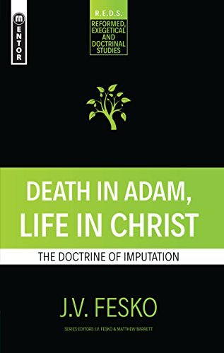 Death in Adam, Life in Christ: The Doctrine of Imputation