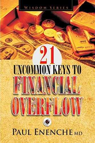21 Uncommon Keys To Financial Overflow by Paul Enenche | Goodreads