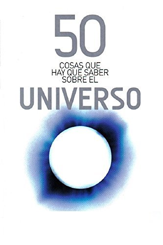 50 Cosas que hay que saber sobre el Universo by Joanne Baker | Goodreads