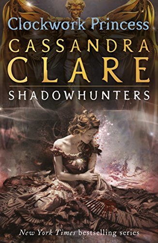 Clockwork Princess (The Infernal Devices, #3)