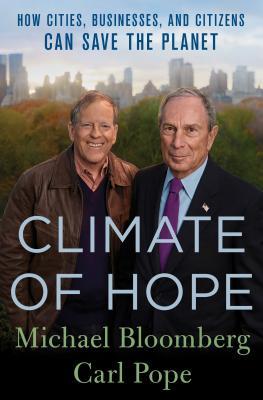 Climate of Hope: How Cities, Businesses, and Citizens Can Save the Planet