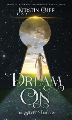 Dream On (The Silver Trilogy, #2)