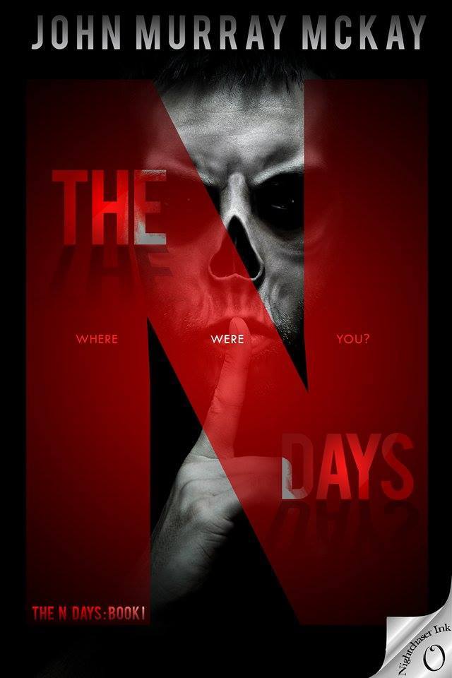 The N Days (Book 1, Part 1) by John Murray McKay | Goodreads
