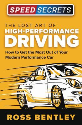 The Lost Art of High-Performance Driving: How to Get the Most Out of Your Modern Performance Car