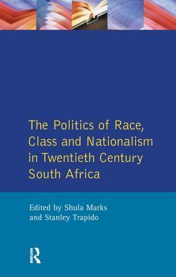 The Politics of Race, Class and Nationalism in Twentieth Century South ...
