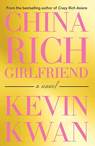 China Rich Girlfriend (Crazy Rich Asians, #2)