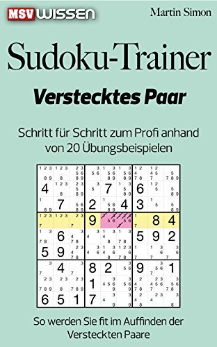 Sudoku Lösen Schritt Für Schritt Schwer Sudoku-Trainer "Verstecktes Paar": Schritt für Schritt zum Profi anhand