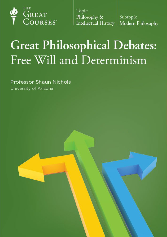 Great Philosophical Debates: Free Will and Determinism