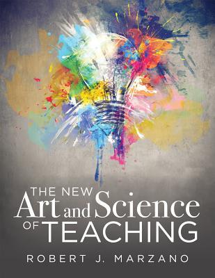 The New Art and Science of Teaching (More Than Fifty New Instructional Strategies for Academic Success)