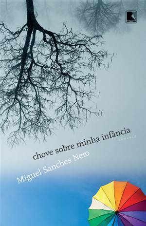 Chove sobre minha infância: romance