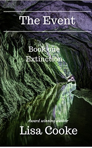 Extinction (The Event Book 1) by Lisa Cooke | Goodreads