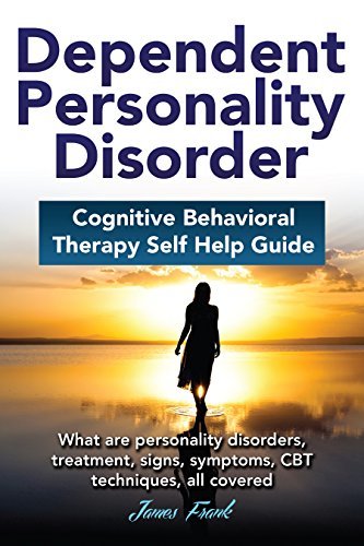 Dependent Personality Disorder Cognitive Behavioral Therapy Self-Help ...