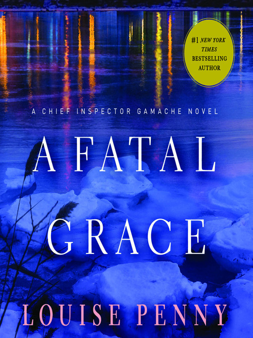 A Fatal Grace (Chief Inspector Armand Gamache, #2)