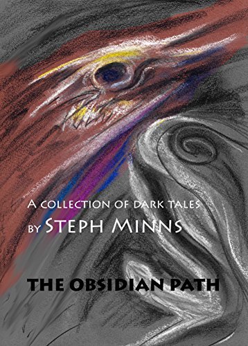 The Obsidian Path: A Collection Of Dark Tales by Steph Minns | Goodreads