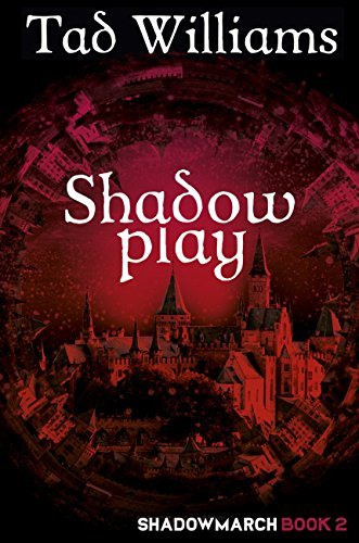 Shadowplay (Shadowmarch, #2)
