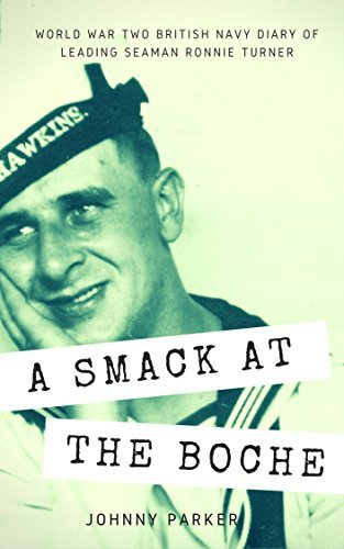 A Smack at the Boche: WW2 Military History Autobiography of Life in the Royal Navy