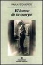 El hueco de tu cuerpo book cover
