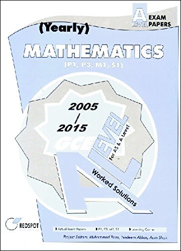 GCE A Level Mathematics (Yearly) 2005 to 2015 by Redspot Publishing ...