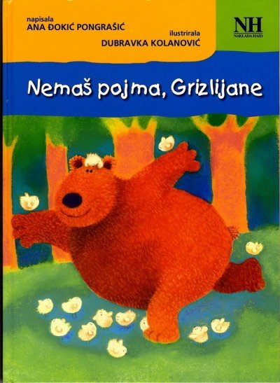 Nemaš pojma, Grizlijane