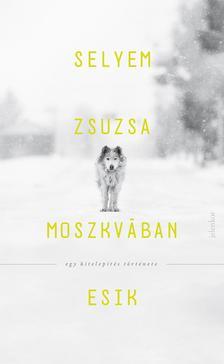 Moszkvában esik - Egy kitelepítés története