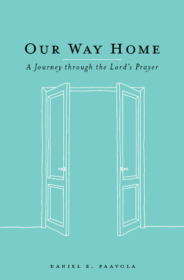 Our Way Home: A Journey through the Lord's Prayer