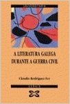 A literatura galega durante a Guerra Civil book cover