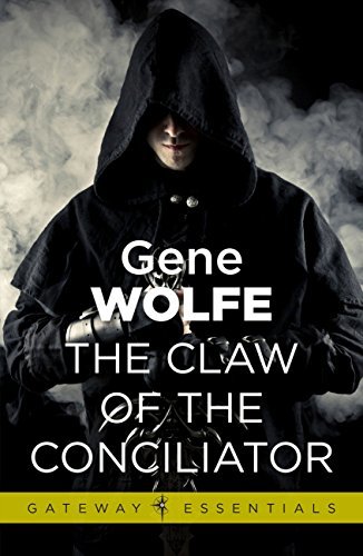 The Claw of the Conciliator (The Book of the New Sun, #2)