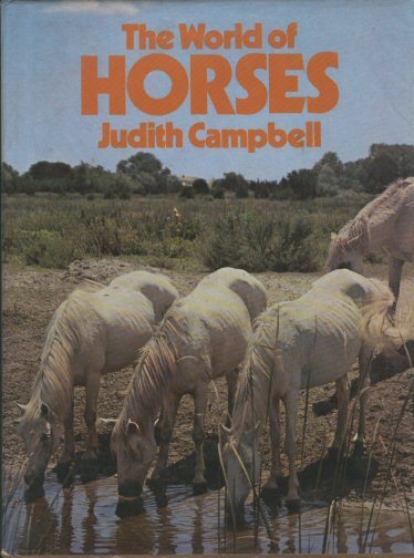 The World of Horses by Judith Campbell | Goodreads