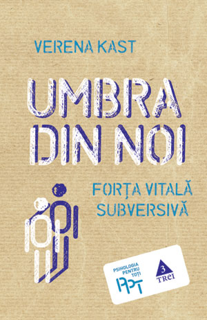 Umbra din noi. Forţa vitală subversivă