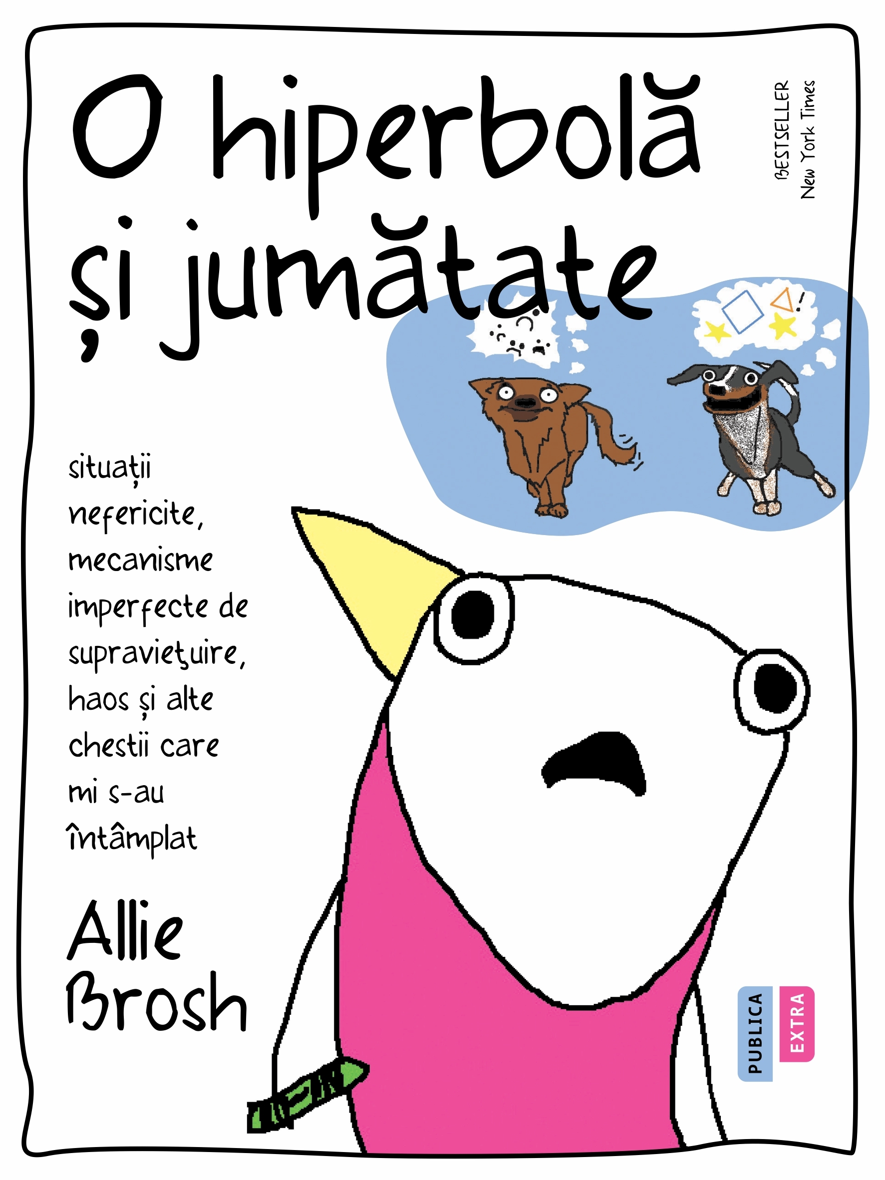 O hiperbolă și jumătate. Situaţii nefericite, mecanisme imperfecte de supravieţuire, haos şi alte chestii care mi s-au întâmplat