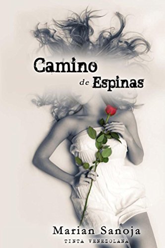 Camino de Espinas: Libro I