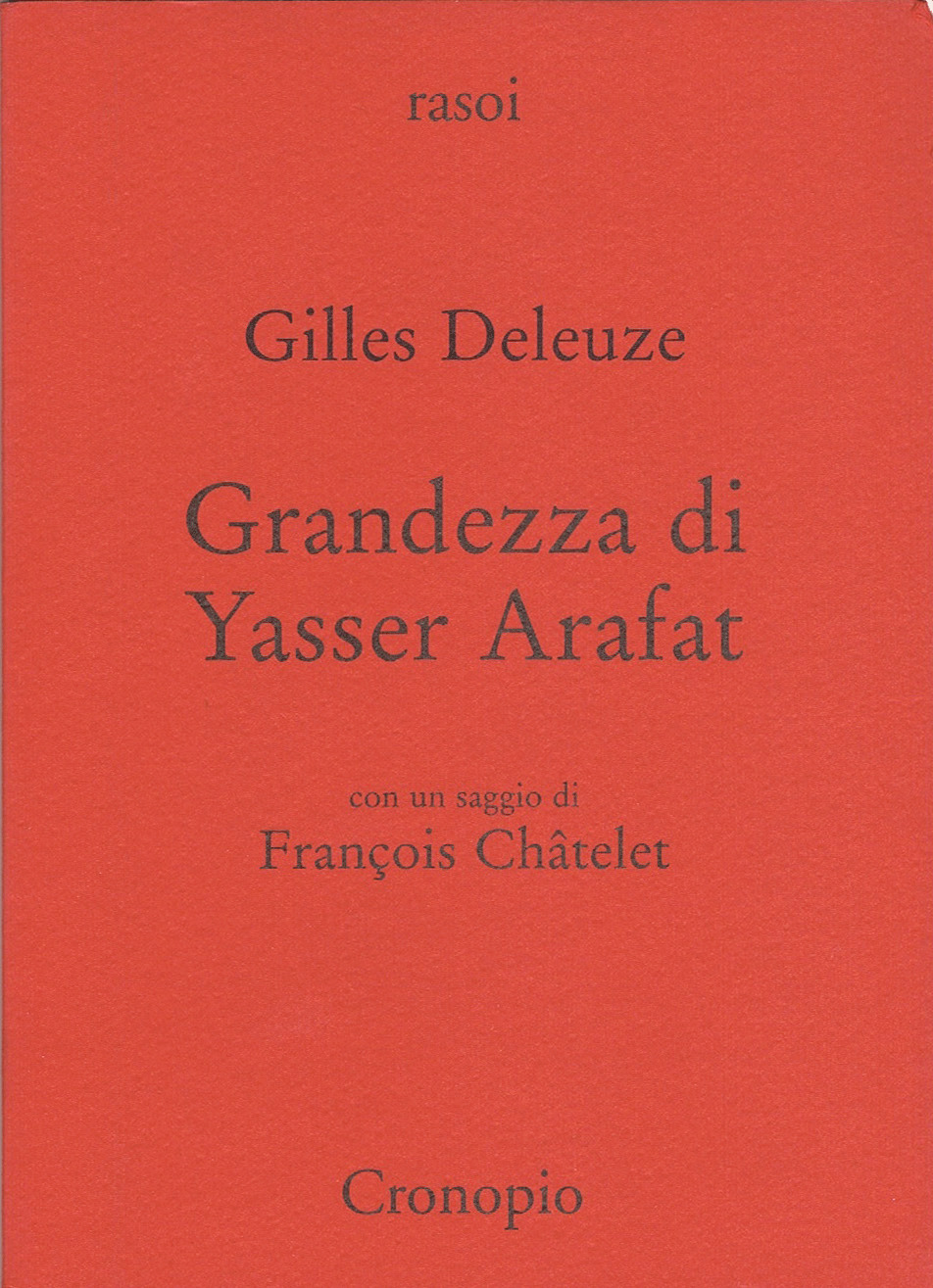 Grandezza di Yasser Arafat by Gilles Deleuze Goodreads